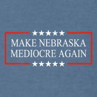 Make Nebraska Mediocre Again Garment-Dyed Sweatshirt