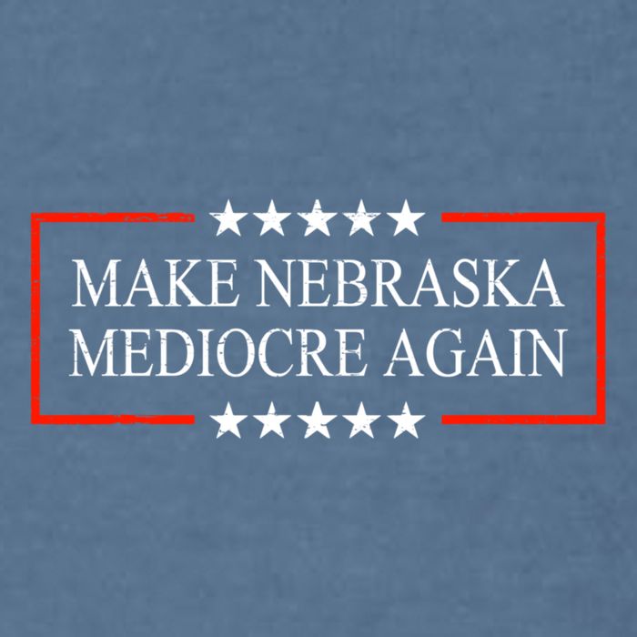 Make Nebraska Mediocre Again Garment-Dyed Sweatshirt