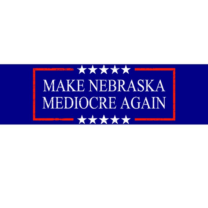 Make Nebraska Mediocre Again Bumper Sticker