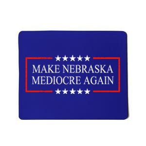 Make Nebraska Mediocre Again Mousepad