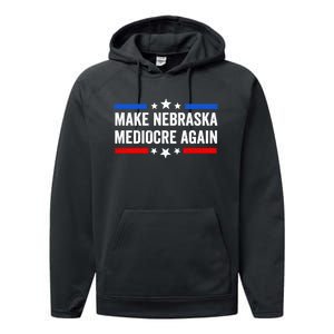 Make Nebraska Mediocre Again Performance Fleece Hoodie