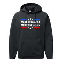 Make Nebraska Mediocre Again Performance Fleece Hoodie