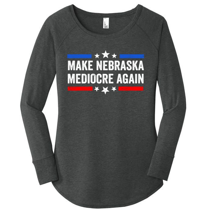 Make Nebraska Mediocre Again Women's Perfect Tri Tunic Long Sleeve Shirt