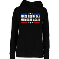 Make Nebraska Mediocre Again Womens Funnel Neck Pullover Hood