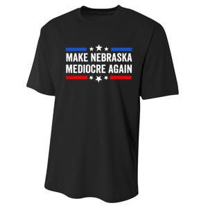 Make Nebraska Mediocre Again Performance Sprint T-Shirt