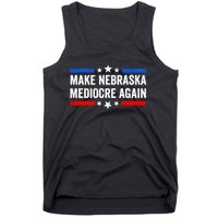 Make Nebraska Mediocre Again Tank Top