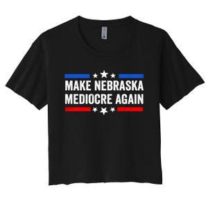 Make Nebraska Mediocre Again Women's Crop Top Tee