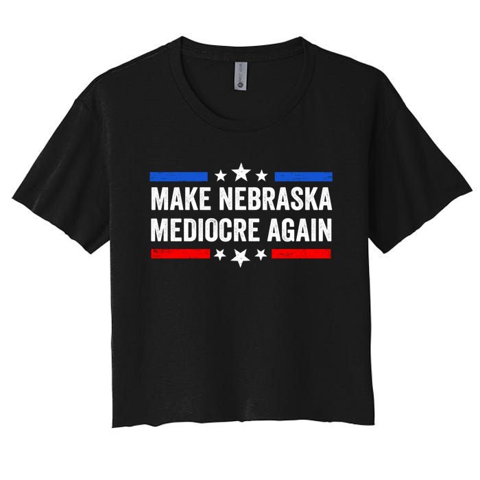 Make Nebraska Mediocre Again Women's Crop Top Tee