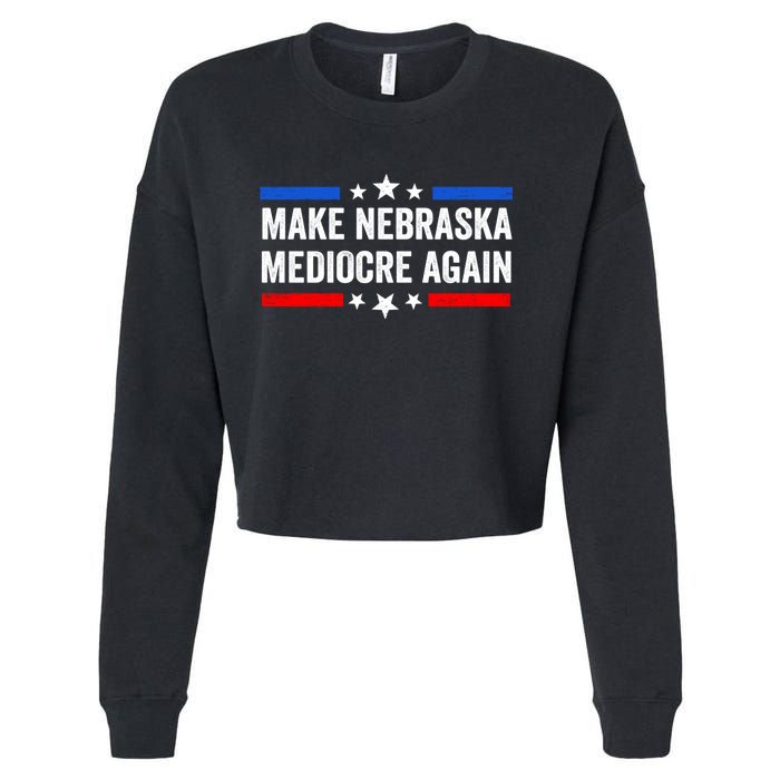 Make Nebraska Mediocre Again Cropped Pullover Crew