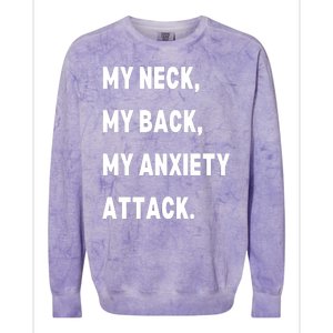 My Neck My Back My Anxiety Attack Colorblast Crewneck Sweatshirt