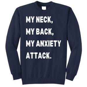 My Neck My Back My Anxiety Attack Tall Sweatshirt