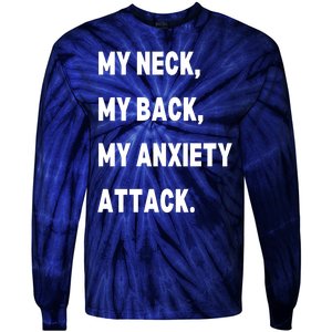 My Neck My Back My Anxiety Attack Tie-Dye Long Sleeve Shirt