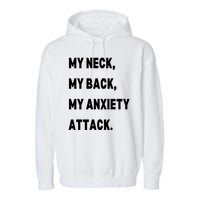 My Neck My Back My Anxiety Attack Garment-Dyed Fleece Hoodie