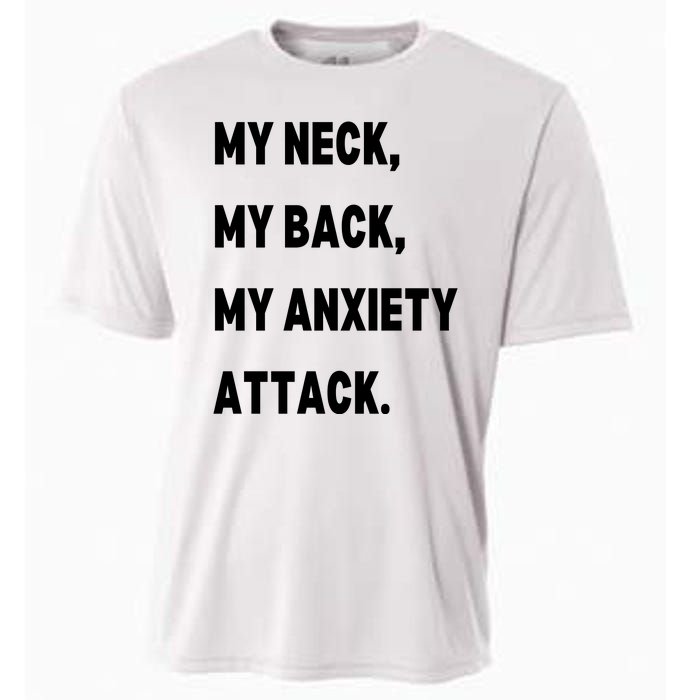 My Neck My Back My Anxiety Attack Cooling Performance Crew T-Shirt