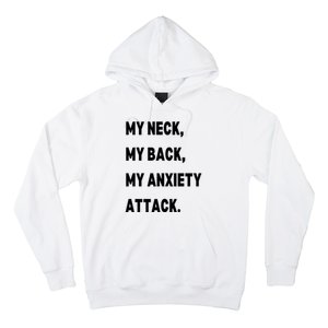 My Neck My Back My Anxiety Attack Hoodie