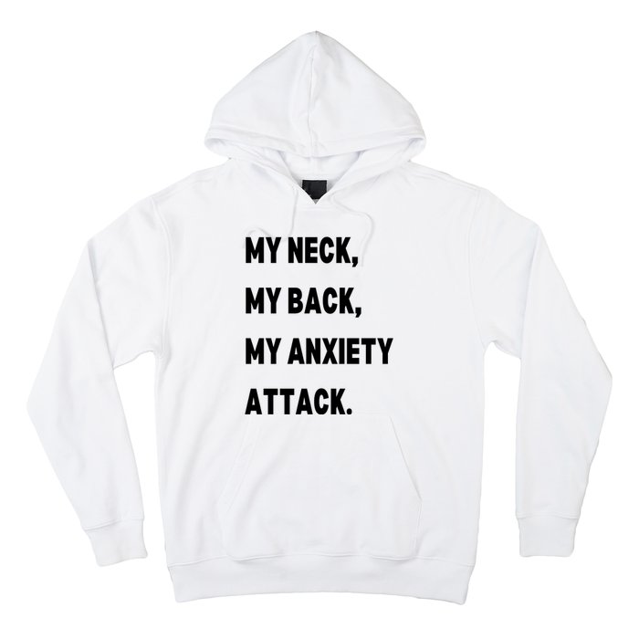 My Neck My Back My Anxiety Attack Hoodie