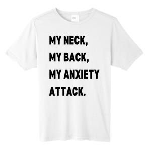 My Neck My Back My Anxiety Attack Tall Fusion ChromaSoft Performance T-Shirt