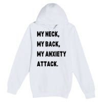 My Neck My Back My Anxiety Attack Premium Pullover Hoodie