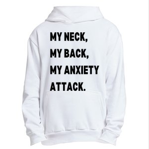 My Neck My Back My Anxiety Attack Urban Pullover Hoodie