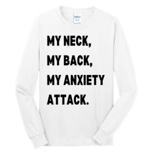 My Neck My Back My Anxiety Attack Tall Long Sleeve T-Shirt