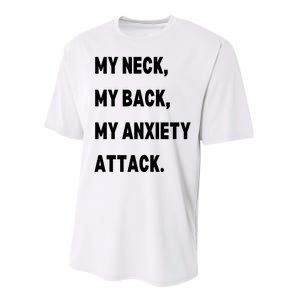 My Neck My Back My Anxiety Attack Performance Sprint T-Shirt