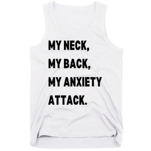 My Neck My Back My Anxiety Attack Tank Top