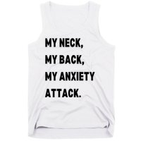 My Neck My Back My Anxiety Attack Tank Top