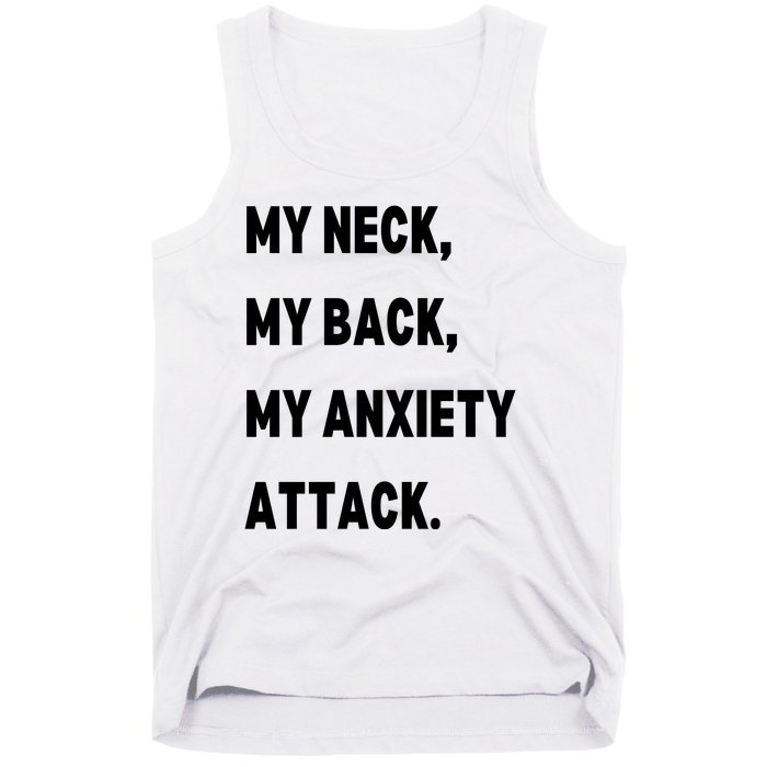 My Neck My Back My Anxiety Attack Tank Top