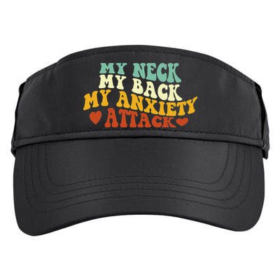 My Neck My Back My Anxiety Attack Funny Adult Drive Performance Visor