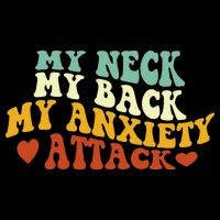 My Neck My Back My Anxiety Attack Funny Bucket Hat