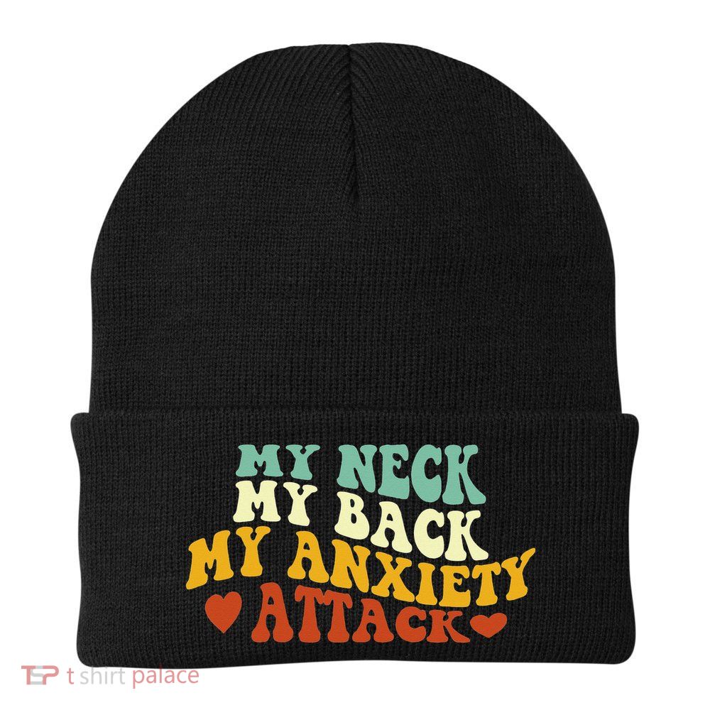 My Neck My Back My Anxiety Attack Funny Beanie