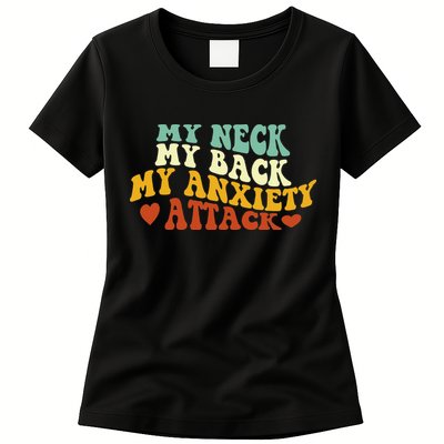 My Neck My Back My Anxiety Attack Funny Womens T-Shirt