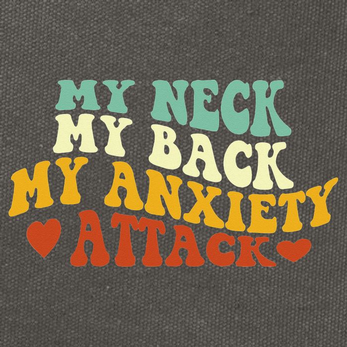My Neck My Back My Anxiety Attack Funny Cotton Canvas Backpack