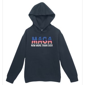 Maga Now More Than Ever 2024 Election Trump For President Gift Urban Pullover Hoodie