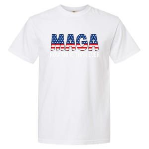 Maga Now More Than Ever 2024 Election Trump For President Gift Garment-Dyed Heavyweight T-Shirt