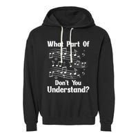 Music Notes Musician What Part Of Dont You Understand Garment-Dyed Fleece Hoodie