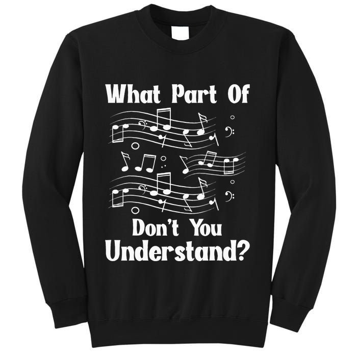 Music Notes Musician What Part Of Dont You Understand Sweatshirt