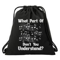 Music Notes Musician What Part Of Dont You Understand Drawstring Bag