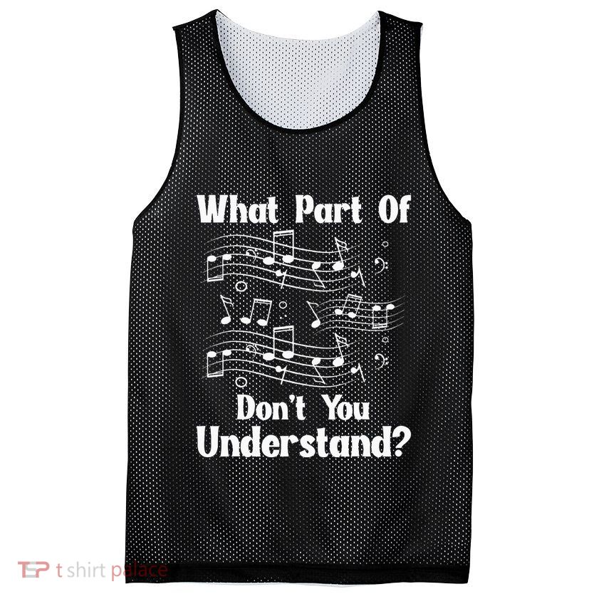 Music Notes Musician What Part Of Dont You Understand Mesh Reversible Basketball Jersey Tank