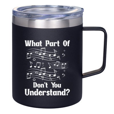 Music Notes Musician What Part Of Dont You Understand 12oz Stainless Steel Coffee Mug