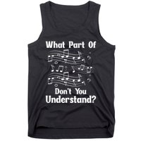 Music Notes Musician What Part Of Dont You Understand Tank Top