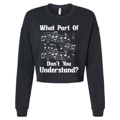 Music Notes Musician What Part Of Dont You Understand Cropped Pullover Crew