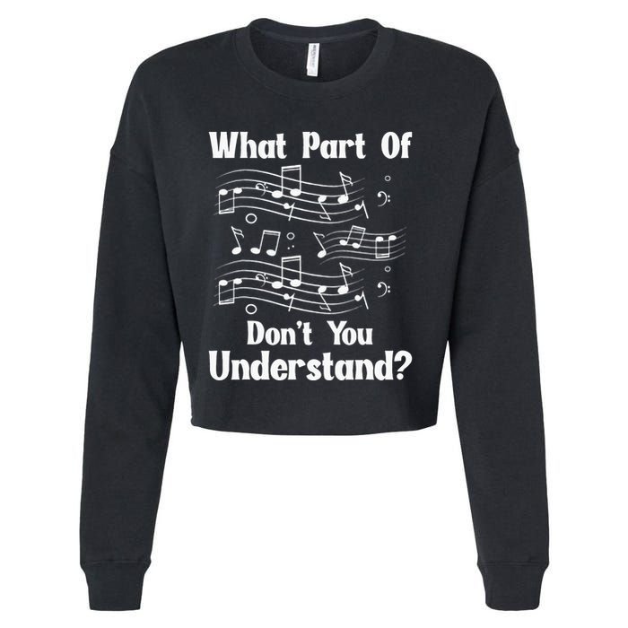 Music Notes Musician What Part Of Dont You Understand Cropped Pullover Crew