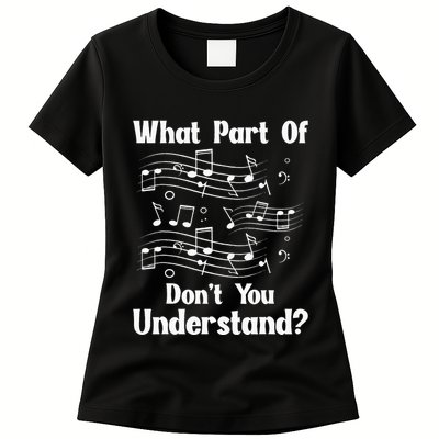 Music Notes Musician What Part Of Dont You Understand Womens T-Shirt