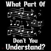 Music Notes Musician What Part Of Dont You Understand Womens T-Shirt