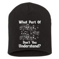Music Notes Musician What Part Of Dont You Understand Short Acrylic Beanie