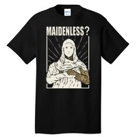 Maidenless No Maidens Tall T-Shirt