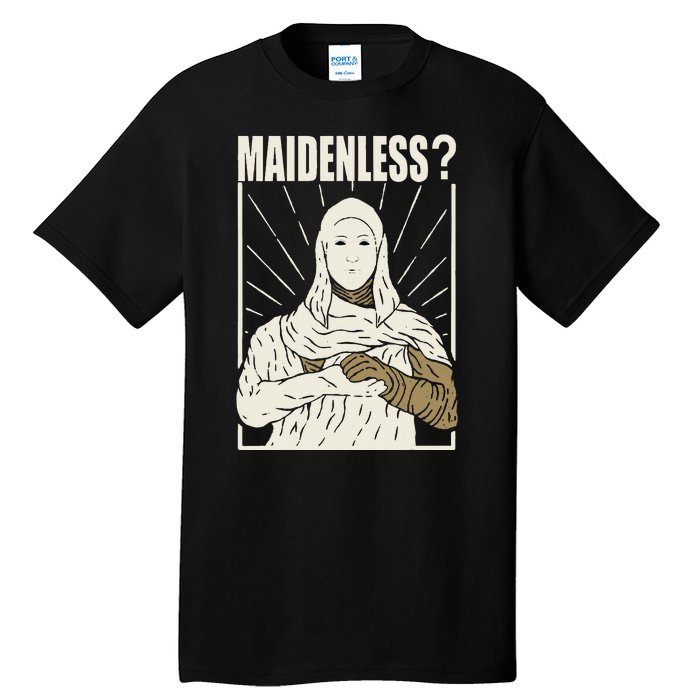 Maidenless No Maidens Tall T-Shirt