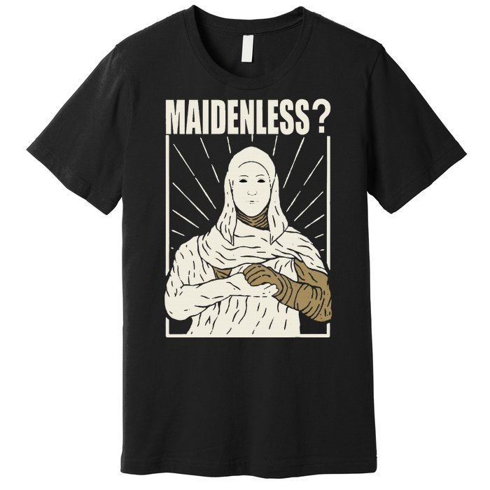 Maidenless No Maidens Premium T-Shirt