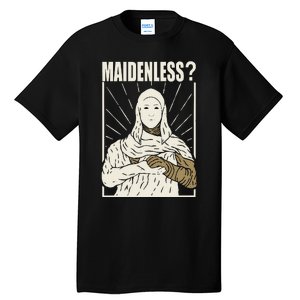 Maidenless No Maidens Tall T-Shirt